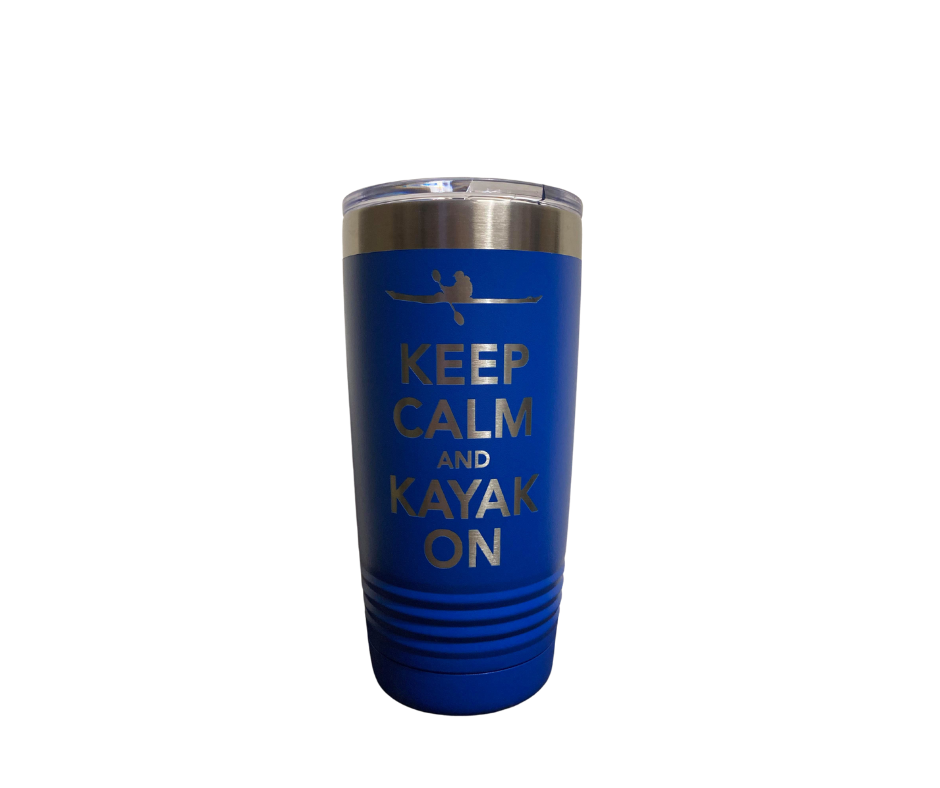 Keep calm and Kayak on laser engraved tumbler